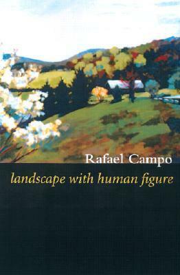 Landscape with Human Figure by Rafael Campo