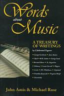 Words about Music: A Treasury of Writings by Michael Rose, John Amis