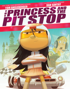 The Princess and the Pit Stop by Dan Santat, Tom Angleberger