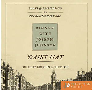 Dinner with Joseph Johnson by Daisy Hay