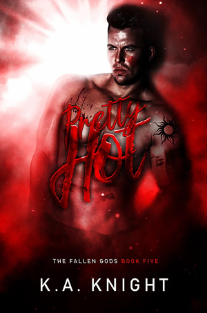 Pretty Hot by K.A. Knight