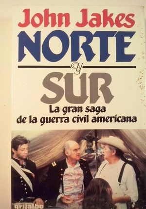 Norte y Sur: La gran saga de la guerra civil americana by María Antonia Menini, John Jakes