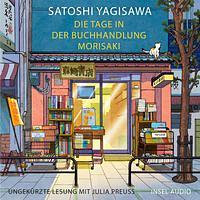 Die Tage in der Buchhandlung Morisaki (Ungekürzt) by Satoshi Yagisawa