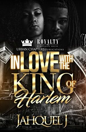 In Love With The King Of Harlem by Jahquel J.