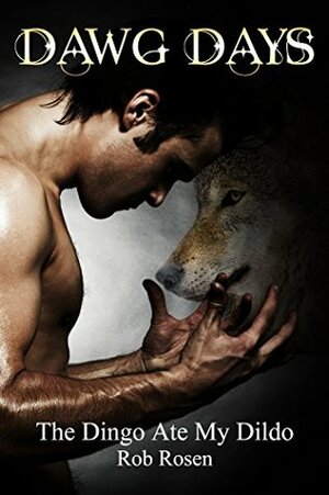 The Dingo Ate My Dildo by Rob Rosen
