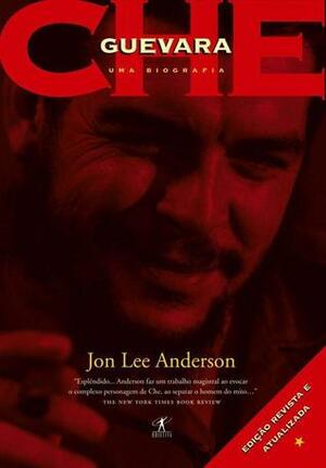Che Guevara: Uma Biografia by Jon Lee Anderson, Michele MacCulloch