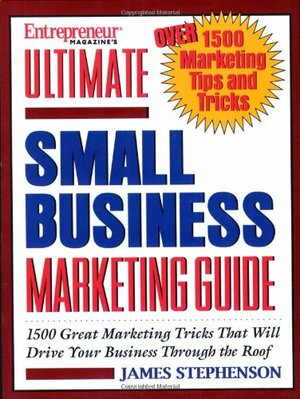 Ultimate Small Business Marketing Guide by James Stephenson