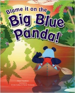 Blame it on the Big Blue Panda by Claire Freedman, Emma Carlow and Trevor Dickinson