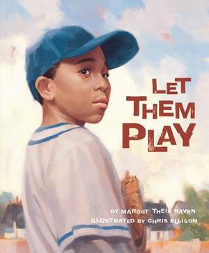 Let Them Play by Margot Theis Raven