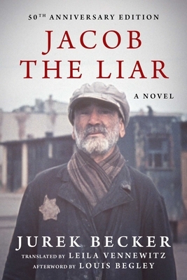 Jacob the Liar: A Novel--50th Anniversary Edition by Jurek Becker