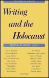 Writing and the Holocaust by Berel Lang