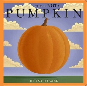 This Is NOT a Pumpkin by Bob Staake