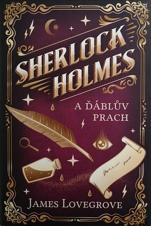 Sherlock Holmes a ďáblův prach by James Lovegrove