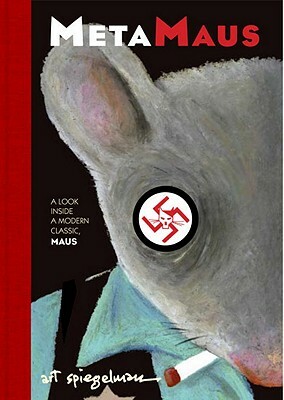 Metamaus: A Look Inside a Modern Classic, Maus [With CDROM] by Art Spiegelman