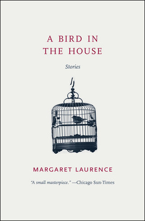 A Bird in the House. by Margaret Laurence