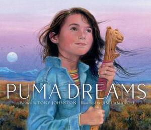 Puma Dreams by Tony Johnston, Jim LaMarche