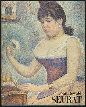 Seurat: A Biography by John Rewald
