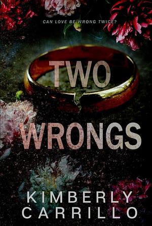 Two Wrongs: A Forbidden Age-gap Romance by Kimberly Carrillo, Kimberly Carrillo