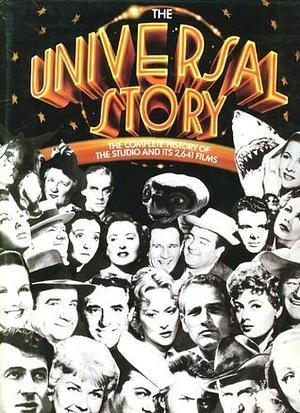 The Universal Story: The Complete History of the studio and Its 2,641 Films by Clive Hirschhorn
