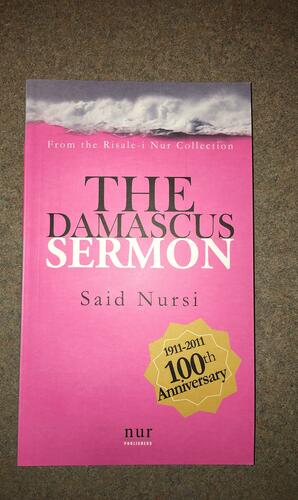 The Damascus Sermon: From the Risale-i Nur Collection by Said Nursi