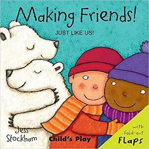 Making Friends! (Just Like Us!) by Child's Play, Jess Stockham