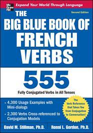 The Big Blue Book of French Verbs — Second Edition by David M. Stillman, Ronni L. Gordon