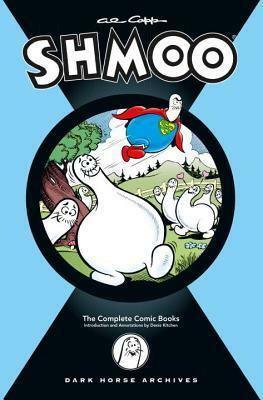 Al Capp's Complete Shmoo Volume 1: The Comic Books by Mell Lazarus, Al Capp