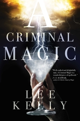 A Criminal Magic by Lee Kelly