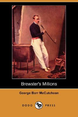 Brewster's Millions (Dodo Press) by George Barr McCutcheon