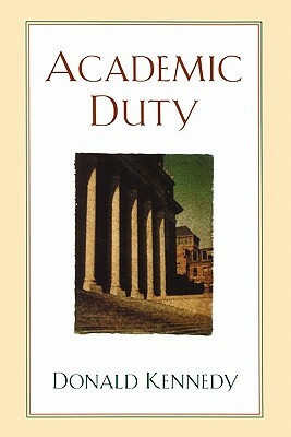 Academic Duty by Donald Kennedy