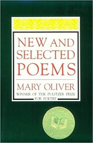 New and Selected Poems by Mary Oliver