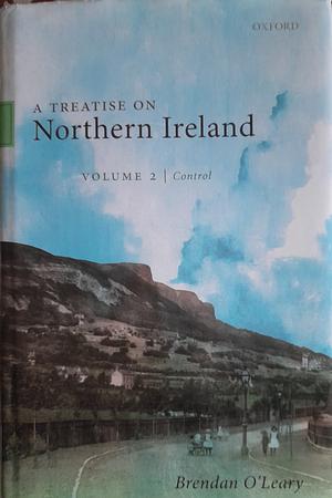 A Treatise on Northern Ireland, Volume II: Control by Brendan O'Leary