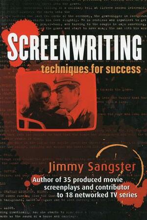 Screenwriting: Techniques for Success by Jimmy Sangster