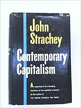 Contemporary Capitalism by John Strachey