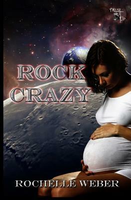Rock Crazy: Moon Rock Series by Rochelle Weber