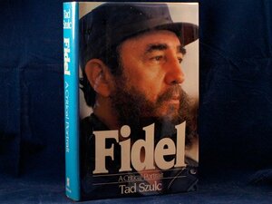 Fidel: A Critical Portrait by Tad Szulc