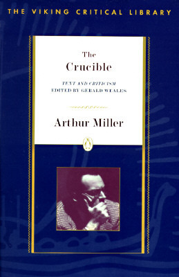 The Crucible: Text and Criticism by Henry Steele Commager, William Wiegand, Henry Hewes, Penelope Curtis, Albert Hunt, Marcel Aymé, Robert Warshow, Jean Selz, Richard H. Rovere, Lee Baxandall, Deodat Lawson, David Levin, John Hale, George Bernard Shaw, Aldous Huxley, Bernard Stambler, Stephen Fender, Robert Calef, Jean-Paul Sartre, Mark Twain, Joseph R. McCarthy, Budd Schulberg, Brooks Atkinson, Whittaker Chambers, Arthur Miller, Walter Kerr, Herbert Blau, Joseph T. Shipley, Gerald Weales, Harold Hobson, Eric Bentley