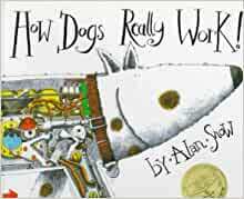 How Dogs Really Work! by Alan Snow