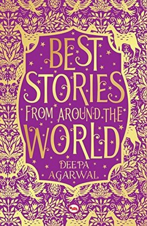 Best Stories from Around the World by Deepa Agarwal