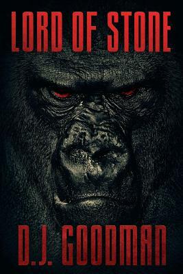 Lord Of Stone by D. J. Goodman