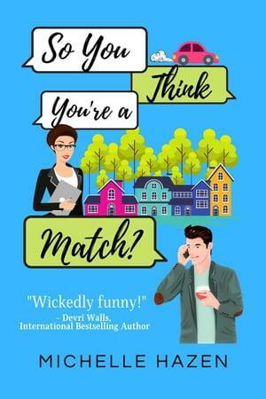 So You Think You're a Match? by Michelle Hazen