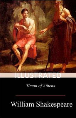 Timon of Athens Illustrated by William Shakespeare