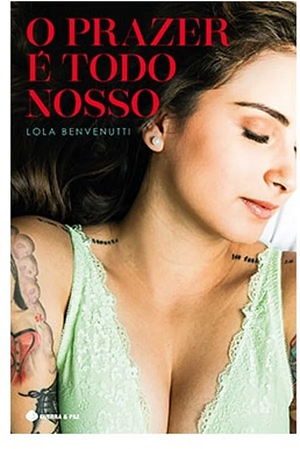 O Prazer é Todo Nosso by Lola Benvenutti