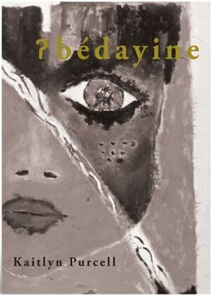 ʔbédayine by Kaitlyn Purcell