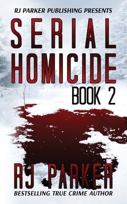 Serial Homicide (Book 2) by Rj Parker Phd