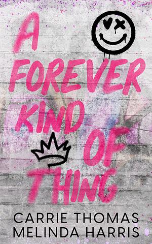 A Forever Kind of Thing  by Melinda Harris, Carrie Thomas