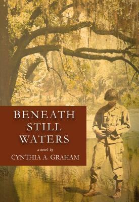 Beneath Still Waters by Cynthia A. Graham