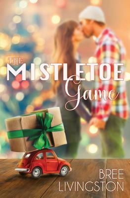 The Mistletoe Game: A Clean Christmas Novella by Bree Livingston