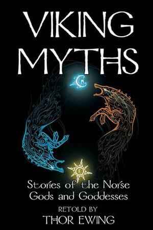 Viking Myths - Stories of the Norse Gods and Goddesses by Thor Ewing