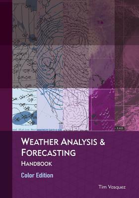 Weather Analysis & Forecasting, Color Edition by Tim Vasquez